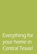 Everything for your home in Wimberley and Central Texas